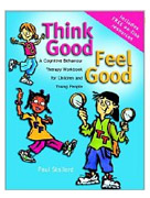 Think Good - Feel Good: A Cognitive Behaviour Therapy Workbook for Children and Young People
